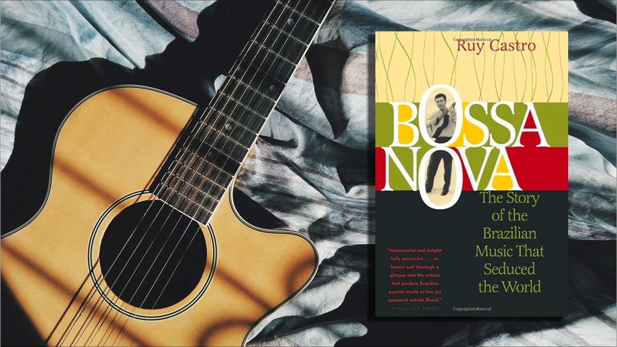 Ruy Castro's Bossa Nova - Connect Brazil Book Review