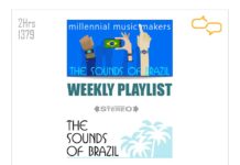Program #1379 – ‘Millennial Music Makers’ Weekly playlist for 'Millennial Music Makers on The Sounds of Brazil at Connectbrazil.com