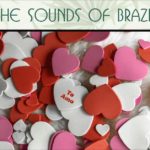 ABrazilian Valentine on The Sounds of Brazil at Connectbrazil.com