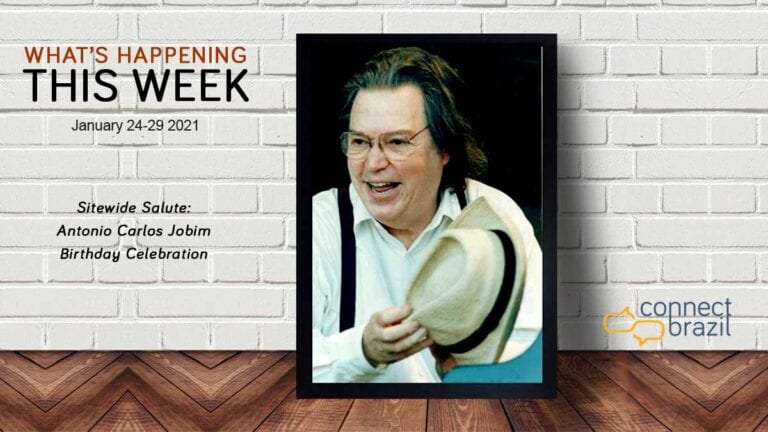 Antonio Carlos Jobim’s Birthday: Connect Brazil This Week