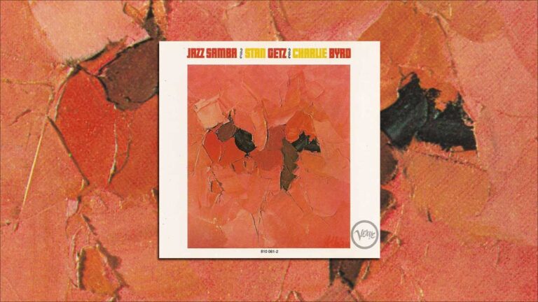 Stan Getz and Charlie Byrd’s Jazz Samba Album at 60