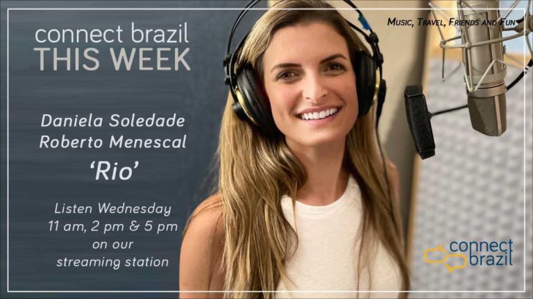 Daniela Soledade Meets Roberto Menescal: Connect Brazil This Week